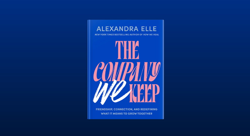 An Evening with Alex Elle: The Company We Keep