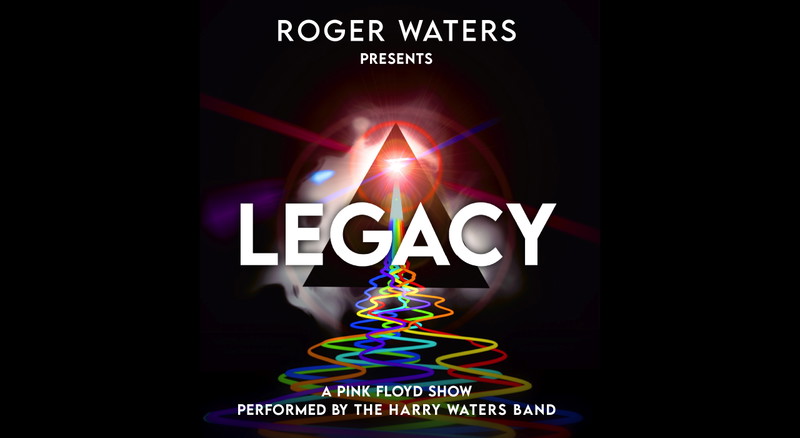 Roger Waters Presents: LEGACY - A Pink Floyd Show