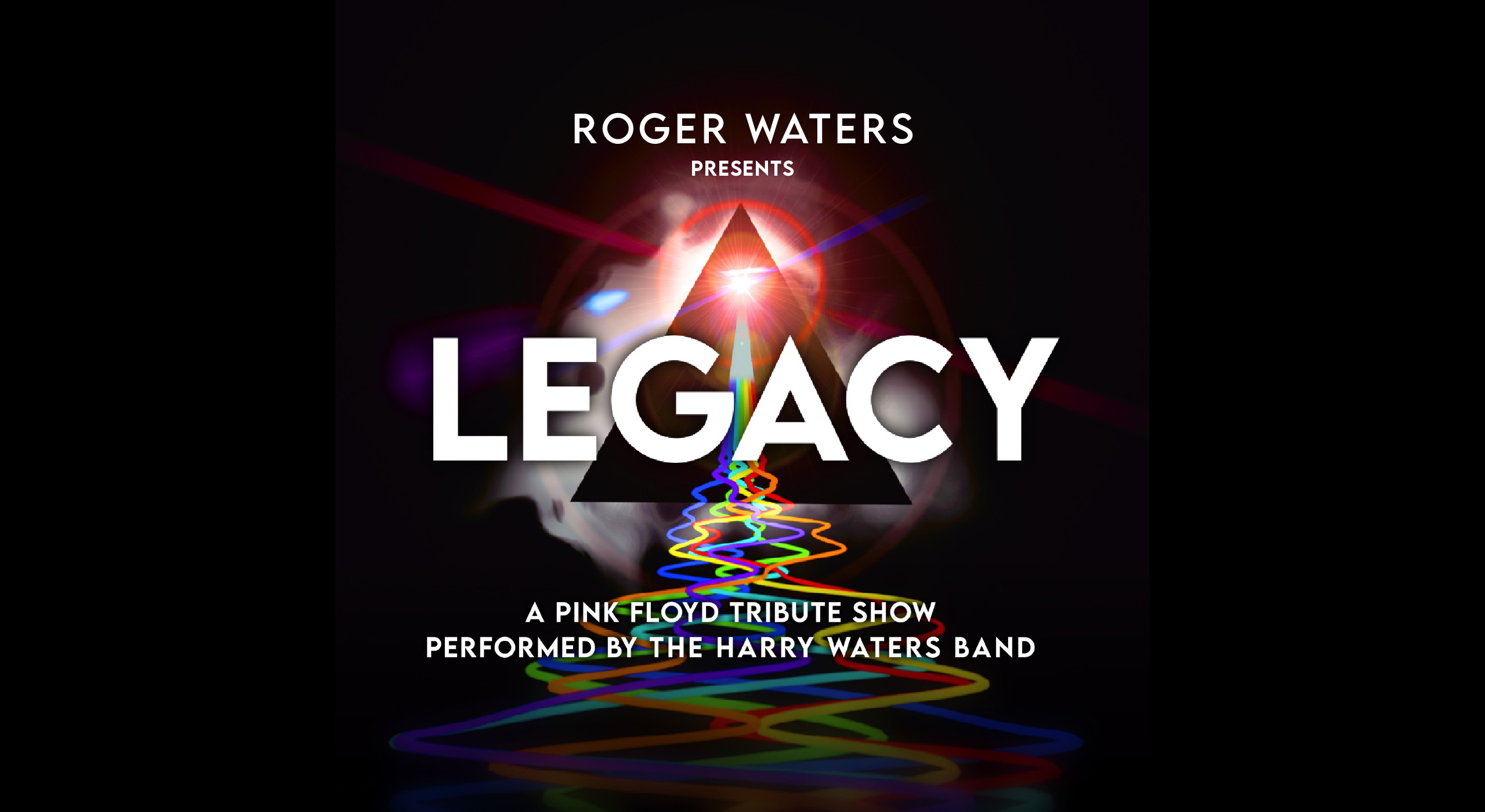 Roger Waters Presents: LEGACY - A Pink Floyd Tribute Show